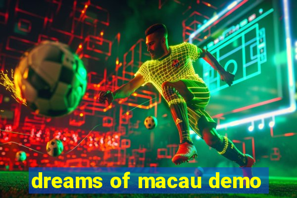 dreams of macau demo